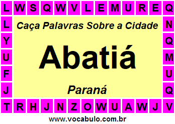 Caça Palavras Sobre a Cidade Abatiá do Estado Paraná