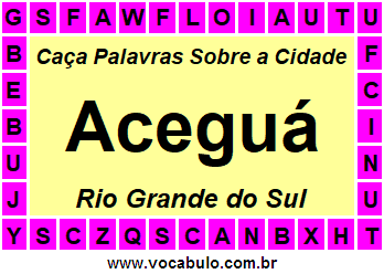 Caça Palavras Sobre a Cidade Aceguá do Estado Rio Grande do Sul
