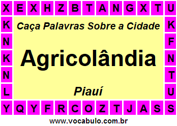 Caça Palavras Sobre a Cidade Piauiense Agricolândia