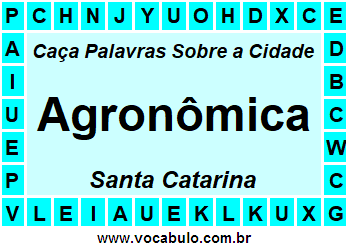 Caça Palavras Sobre a Cidade Catarinense Agronômica