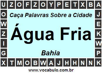 Caça Palavras Sobre a Cidade Água Fria do Estado Bahia