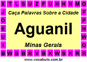 Caça Palavras Sobre a Cidade Aguanil do Estado Minas Gerais