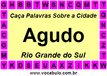 Caça Palavras Sobre a Cidade Gaúcha Agudo