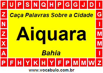 Caça Palavras Sobre a Cidade Aiquara do Estado Bahia