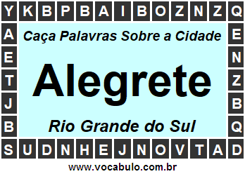 Caça Palavras Sobre a Cidade Alegrete do Estado Rio Grande do Sul