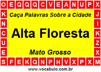 Caça Palavras Sobre a Cidade Alta Floresta do Estado Mato Grosso