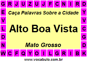 Caça Palavras Sobre a Cidade Alto Boa Vista do Estado Mato Grosso