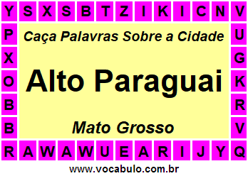 Caça Palavras Sobre a Cidade Alto Paraguai do Estado Mato Grosso