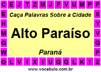 Caça Palavras Sobre a Cidade Paranaense Alto Paraíso