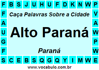 Caça Palavras Sobre a Cidade Alto Paraná do Estado Paraná