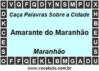 Caça Palavras Sobre a Cidade Amarante do Maranhão do Estado Maranhão