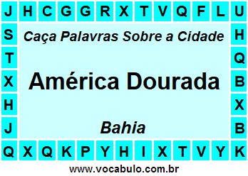 Caça Palavras Sobre a Cidade América Dourada do Estado Bahia