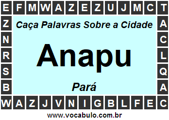 Caça Palavras Sobre a Cidade Paraense Anapu