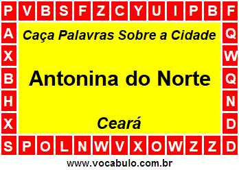 Caça Palavras Sobre a Cidade Antonina do Norte do Estado Ceará