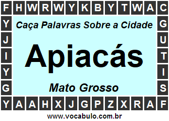 Caça Palavras Sobre a Cidade Mato-Grossense Apiacás