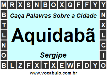 Caça Palavras Sobre a Cidade Sergipana Aquidabã