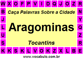 Caça Palavras Sobre a Cidade Tocantinense Aragominas