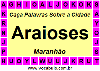 Caça Palavras Sobre a Cidade Araioses do Estado Maranhão