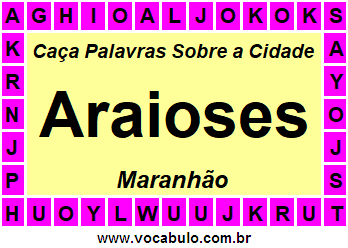 Caça Palavras Sobre a Cidade Maranhense Araioses