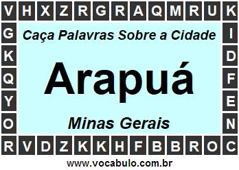 Caça Palavras Sobre a Cidade Arapuá do Estado Minas Gerais