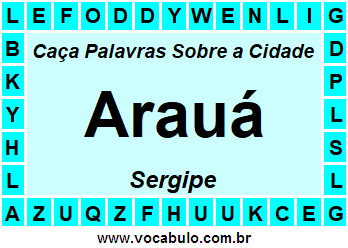 Caça Palavras Sobre a Cidade Arauá do Estado Sergipe