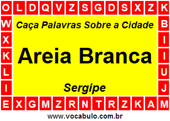 Caça Palavras Sobre a Cidade Areia Branca do Estado Sergipe