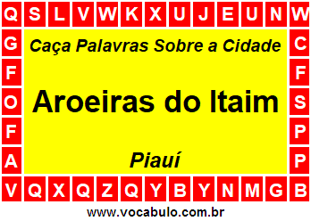 Caça Palavras Sobre a Cidade Aroeiras do Itaim do Estado Piauí