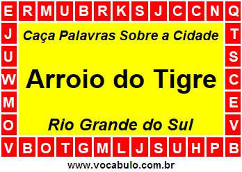 Caça Palavras Sobre a Cidade Gaúcha Arroio do Tigre