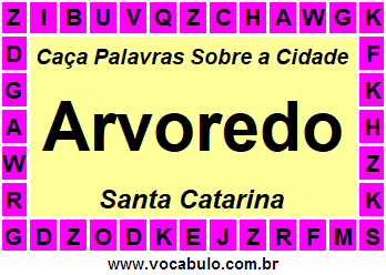 Caça Palavras Sobre a Cidade Arvoredo do Estado Santa Catarina