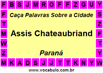 Caça Palavras Sobre a Cidade Assis Chateaubriand do Estado Paraná