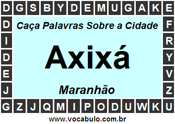 Caça Palavras Sobre a Cidade Maranhense Axixá