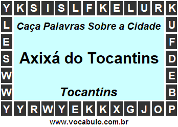 Caça Palavras Sobre a Cidade Tocantinense Axixá do Tocantins