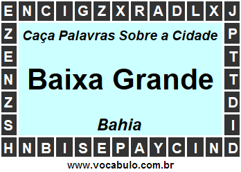 Caça Palavras Sobre a Cidade Baixa Grande do Estado Bahia