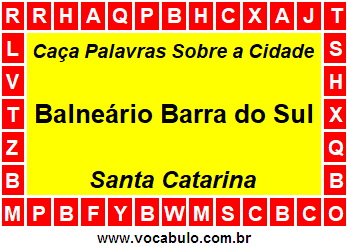 Caça Palavras Sobre a Cidade Balneário Barra do Sul do Estado Santa Catarina