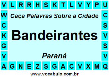 Caça Palavras Sobre a Cidade Paranaense Bandeirantes