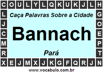 Caça Palavras Sobre a Cidade Bannach do Estado Pará