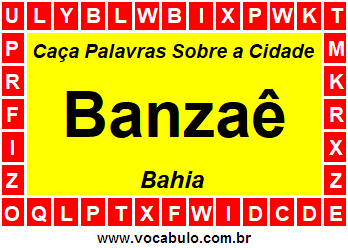 Caça Palavras Sobre a Cidade Baiana Banzaê