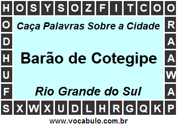 Caça Palavras Sobre a Cidade Barão de Cotegipe do Estado Rio Grande do Sul