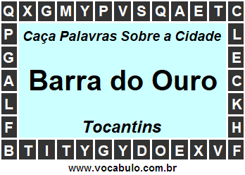 Caça Palavras Sobre a Cidade Tocantinense Barra do Ouro