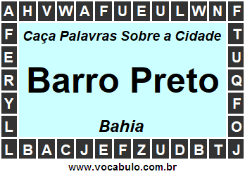 Caça Palavras Sobre a Cidade Barro Preto do Estado Bahia
