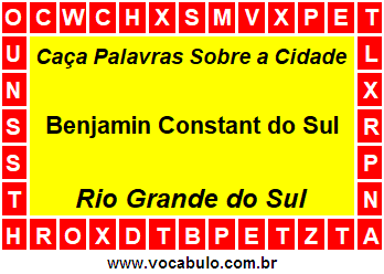 Caça Palavras Sobre a Cidade Benjamin Constant do Sul do Estado Rio Grande do Sul