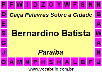 Caça Palavras Sobre a Cidade Paraibana Bernardino Batista