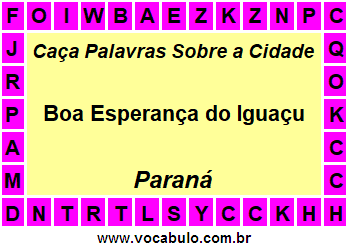 Caça Palavras Sobre a Cidade Boa Esperança do Iguaçu do Estado Paraná