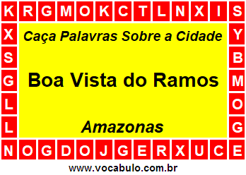 Caça Palavras Sobre a Cidade Amazonense Boa Vista do Ramos