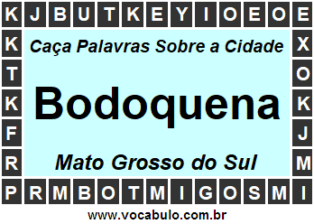 Caça Palavras Sobre a Cidade Bodoquena do Estado Mato Grosso do Sul