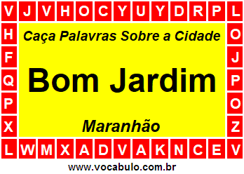 Caça Palavras Sobre a Cidade Bom Jardim do Estado Maranhão
