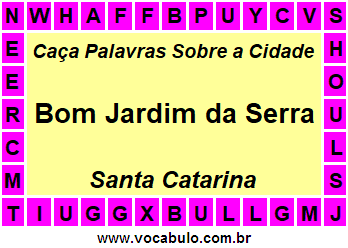 Caça Palavras Sobre a Cidade Bom Jardim da Serra do Estado Santa Catarina