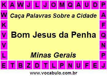 Caça Palavras Sobre a Cidade Mineira Bom Jesus da Penha