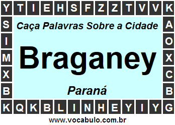 Caça Palavras Sobre a Cidade Braganey do Estado Paraná