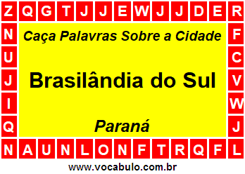 Caça Palavras Sobre a Cidade Paranaense Brasilândia do Sul